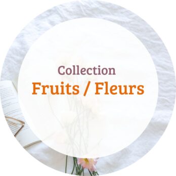 Collection fleurs/fruits